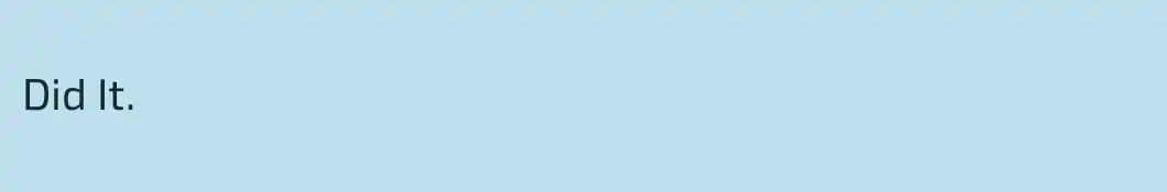 Did It.